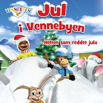 Jul i Vennebyen - Helten som reddet jula - 