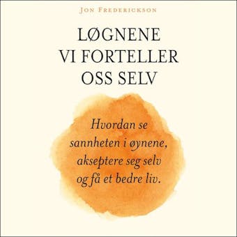Løgnene vi forteller oss selv - Jon Frederickson
