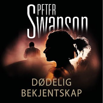 DÃ¸delig bekjentskap - Peter Swanson