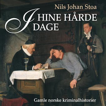 I hine hÃ¥rde dage - Gamle kriminalsaker i Norge - Nils Johan Stoa