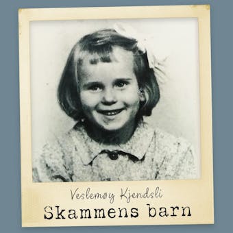 Skammens barn - Veslemøy Kjendsli