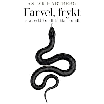 Farvel, frykt - Aslak Hartberg