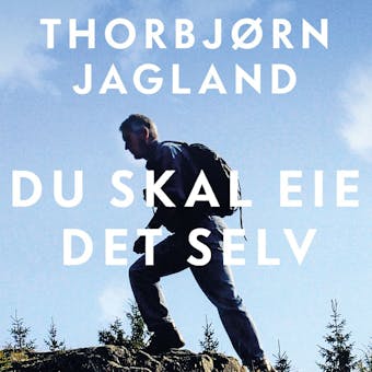 Du skal eie det selv  - Memoarer fra et politisk l - Thorbjørn Jagland