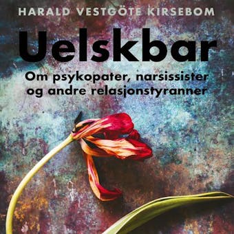 Uelskbar - Om psykopater, narsissister og andre re