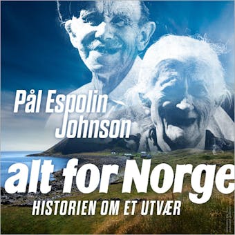 Alt for Norge - Historien om et utvÃ¦r - PÃ¥l Espolin Johnson