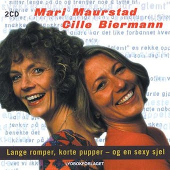 Lange romper, korte pupper - og en sexy sjel - Cille Biermann, Mari Maurstad