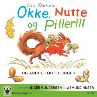 Okke, Nutte og Pillerill og andre fortellinger - Elsa Beskow