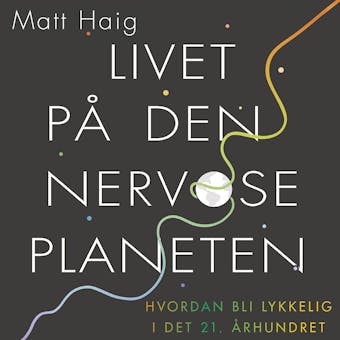 Livet pÃ¥ den nervÃ¸se planeten - Matt Haig