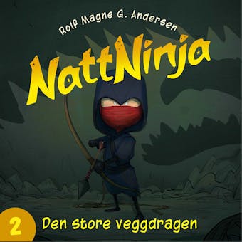 Nattninja - Den Store Veggdragen - Rolf Magne Andersen