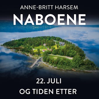 Naboene - 22. juli og tiden etter - Anne-Britt Harsem