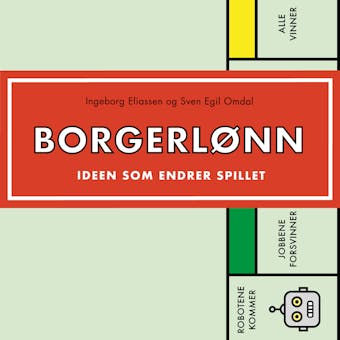 Borgerlønn - Ideen som endrer spillet - Ingeborg Eliassen, Sven Egil Omdal