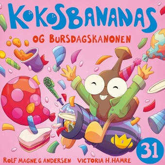 Kokosbananas og bursdagskanonen - Rolf Magne Andersen