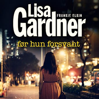 FÃ¸r hun forsvant - Lisa Gardner