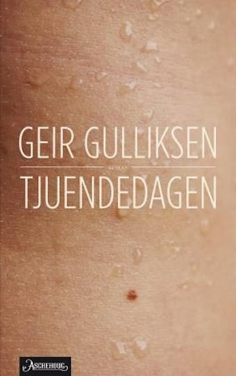 Tjuendedagen: roman - Geir Gulliksen