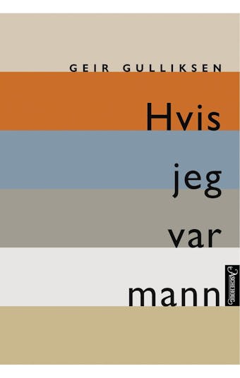 Hvis jeg var mann: om kjønn og kjærlighet - Geir Gulliksen