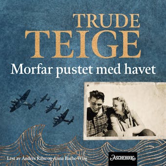 Morfar pustet med havet: roman - Trude Teige