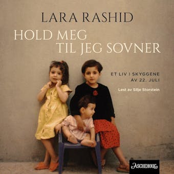 Hold meg til jeg sovner: et liv i skyggene av 22.juli - Lara Rashid
