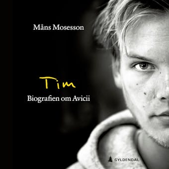 Tim: biografien om Avicii - Måns Mosesson