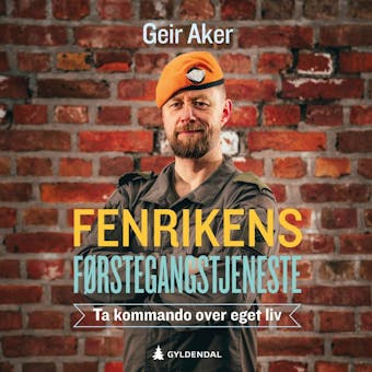 Fenrikens førstegangstjeneste - Geir Aker