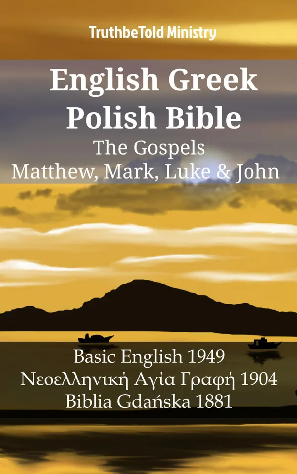 English Greek Polish Bible - The Gospels - Matthew, Mark, Luke & John