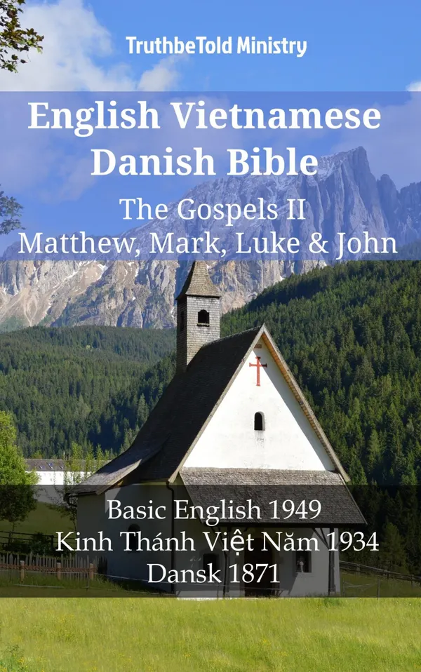 English Vietnamese Danish Bible - The Gospels II - Matthew, Mark, Luke & John