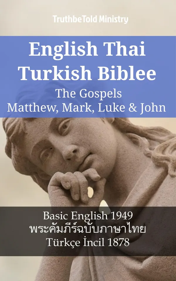 English Thai Turkish Bible - The Gospels - Matthew, Mark, Luke & John