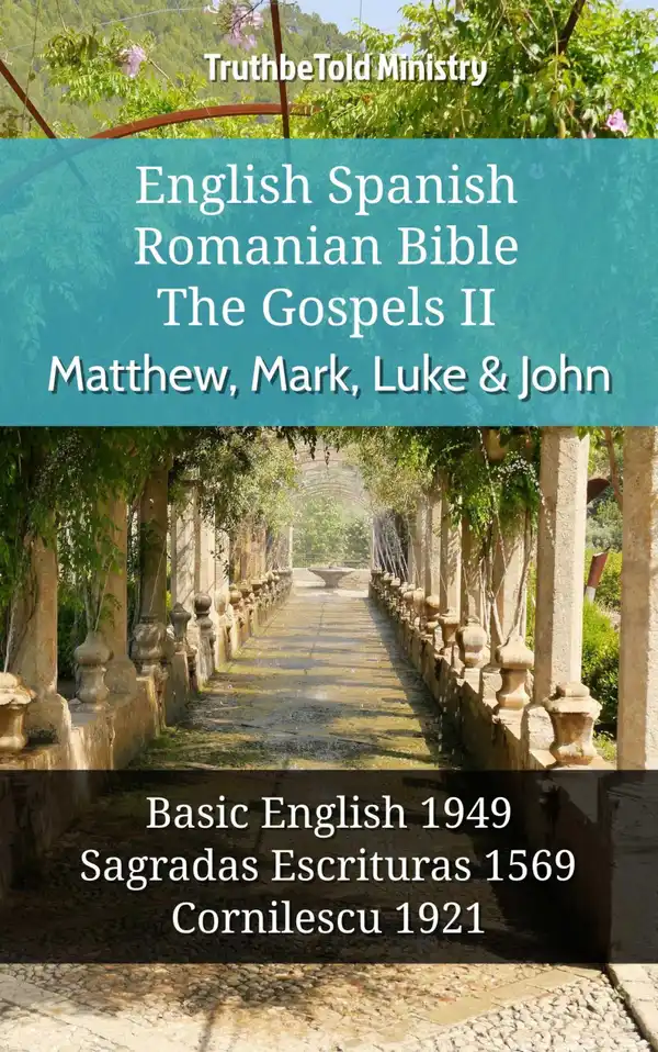 English Spanish Romanian Bible - The Gospels II - Matthew, Mark, Luke & John