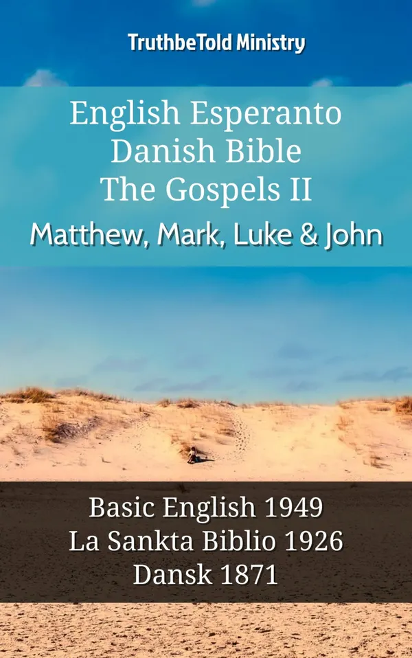 English Esperanto Danish Bible - The Gospels II - Matthew, Mark, Luke & John