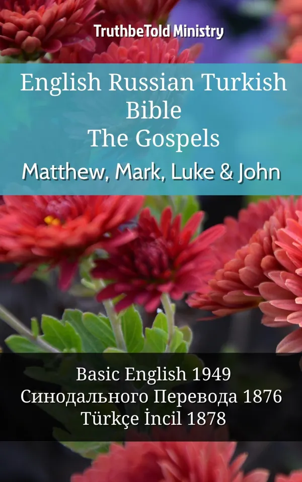 English Russian Turkish Bible - The Gospels - Matthew, Mark, Luke & John
