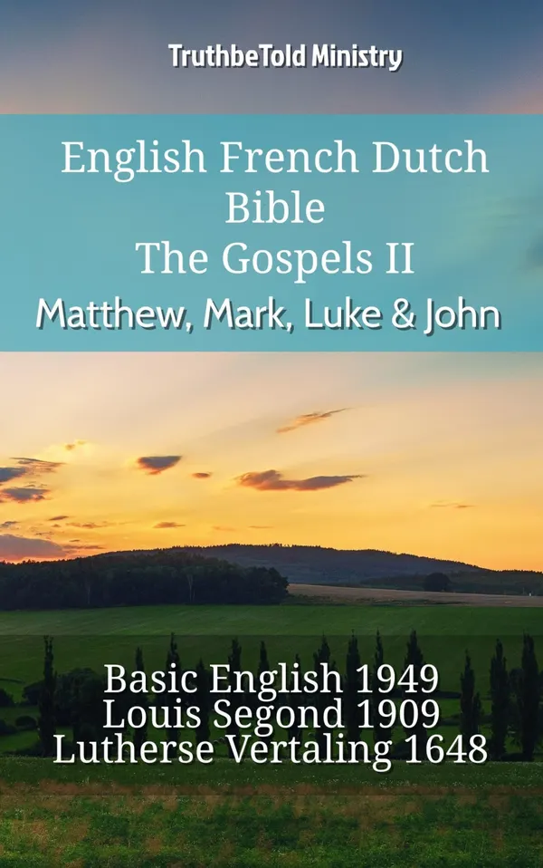 English French Dutch Bible - The Gospels II - Matthew, Mark, Luke & John