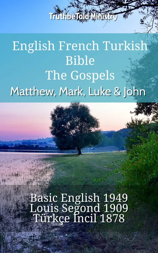 English French Turkish Bible - The Gospels - Matthew, Mark, Luke & John