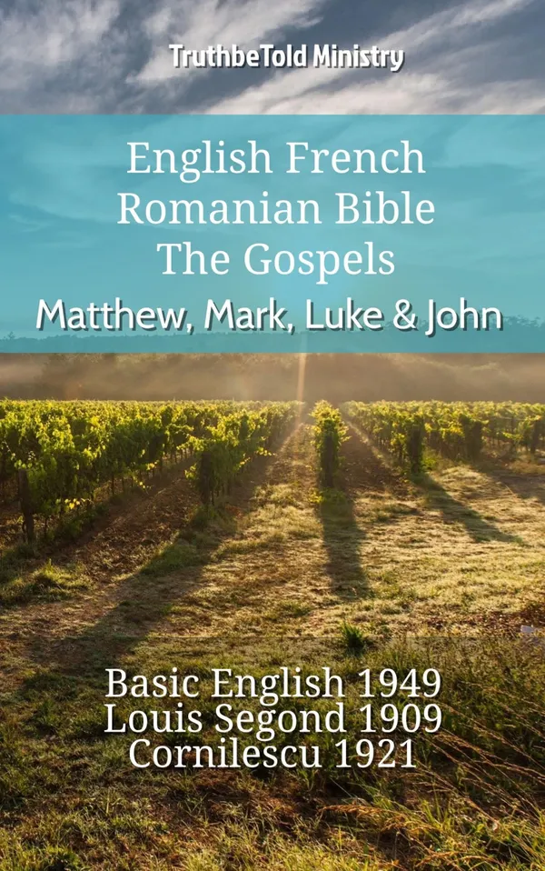 English French Romanian Bible - The Gospels - Matthew, Mark, Luke & John