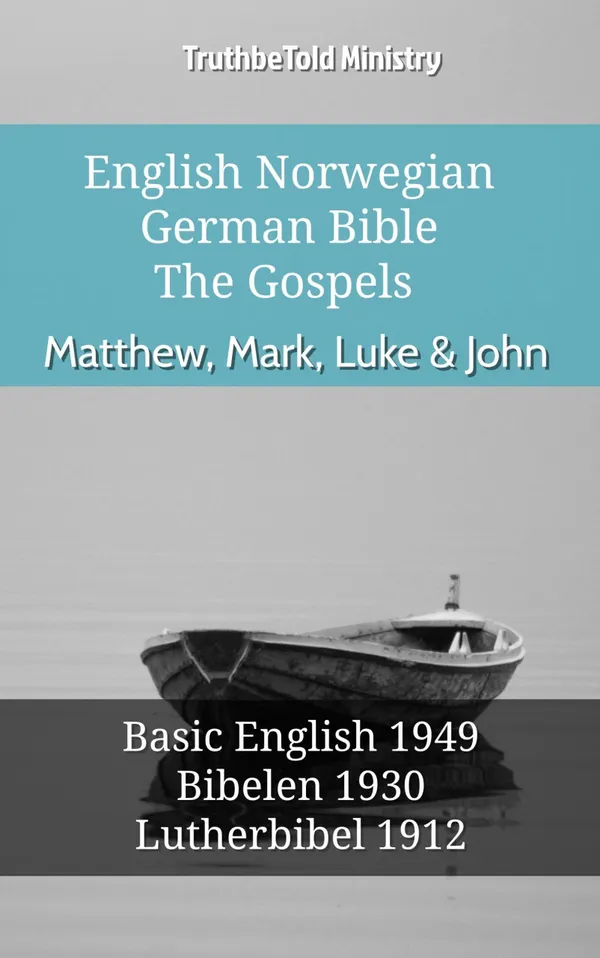 English Norwegian German Bible - The Gospels - Matthew, Mark, Luke & John