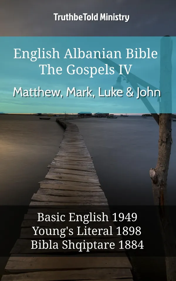 English Albanian Bible - The Gospels IV - Matthew, Mark, Luke & John