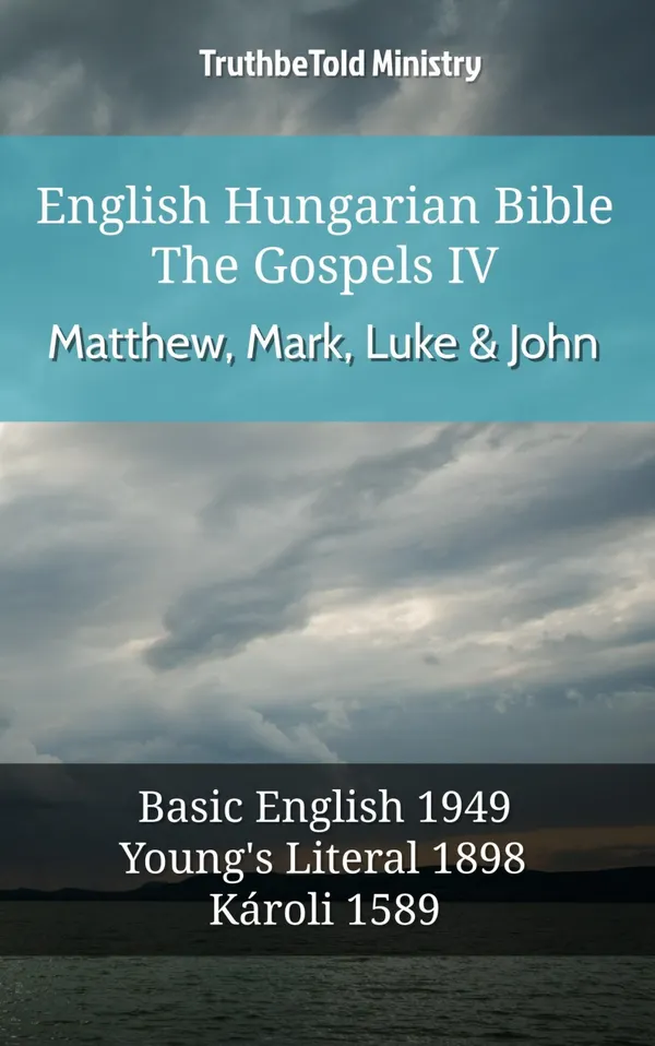 English Hungarian Bible - The Gospels IV - Matthew, Mark, Luke & John
