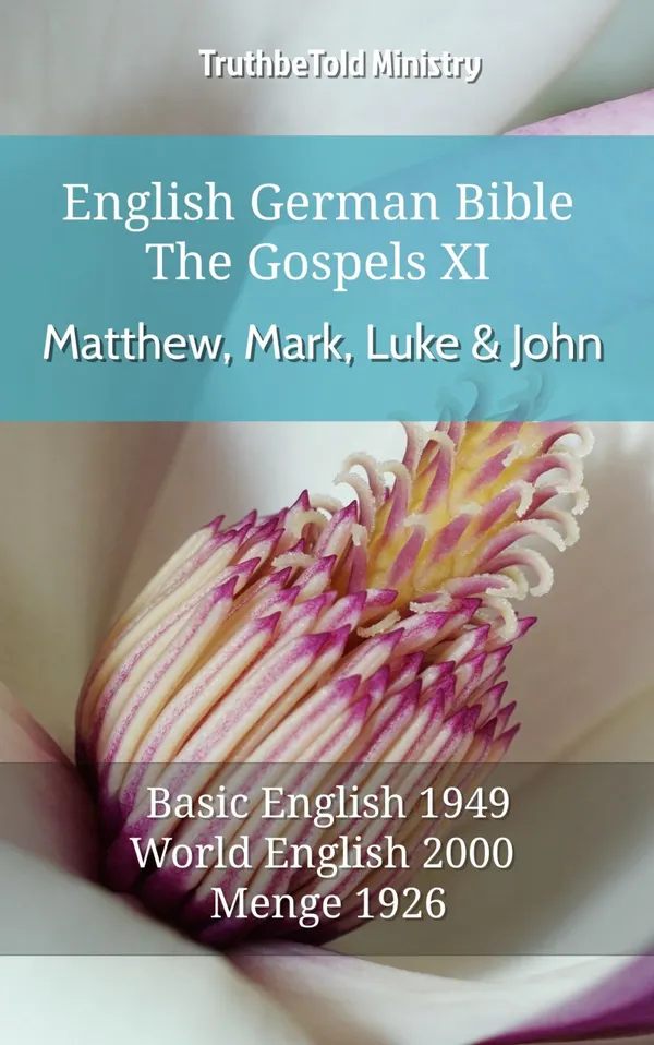 English German Bible - The Gospels - Matthew, Mark, Luke and John XI