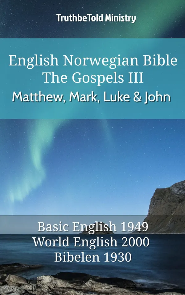 English Norwegian Bible - The Gospels III - Matthew, Mark, Luke and John