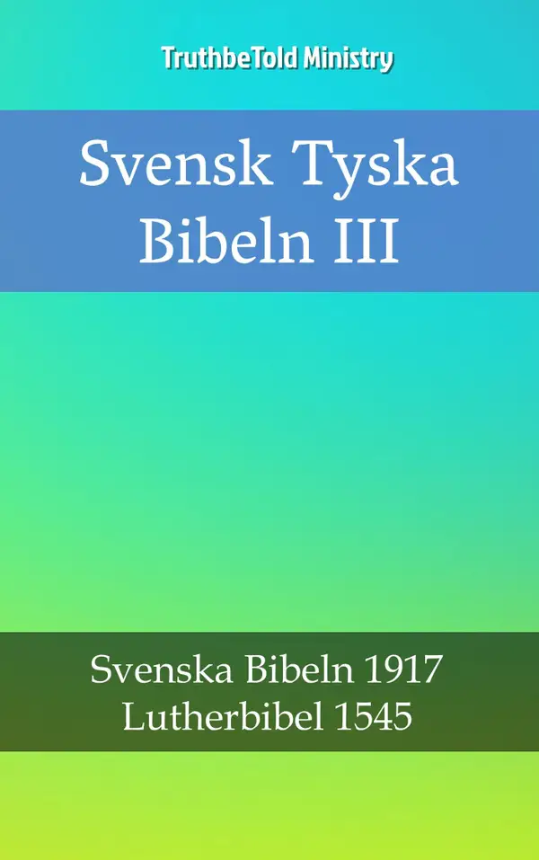 Svensk Tyska Bibeln III