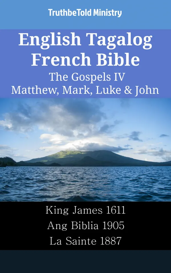 English Tagalog French Bible - The Gospels IV - Matthew, Mark, Luke & John