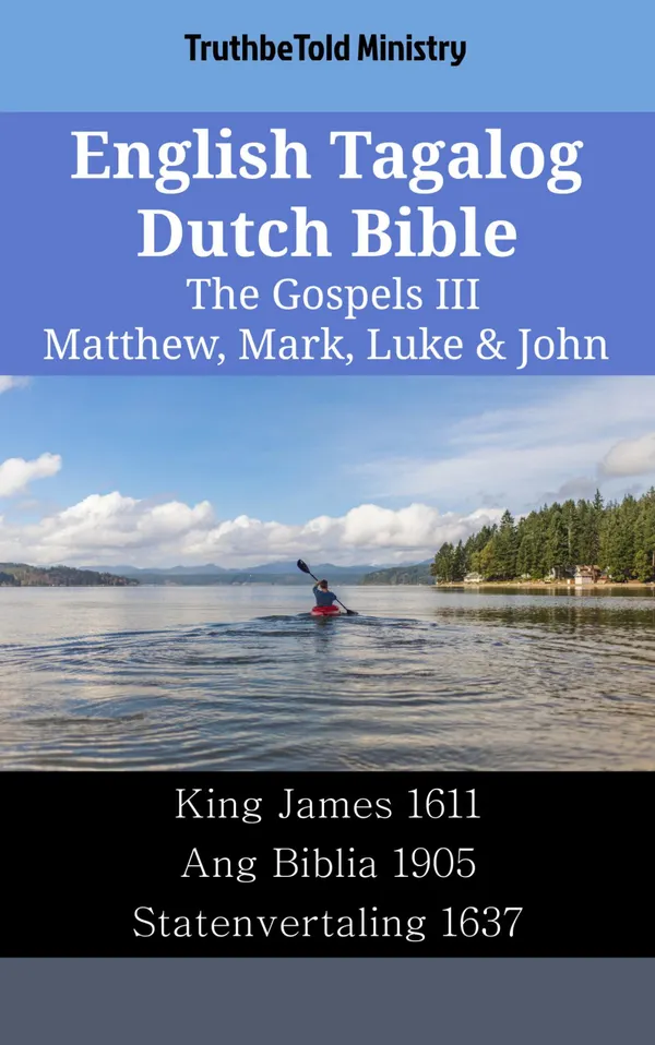 English Tagalog Dutch Bible - The Gospels III - Matthew, Mark, Luke & John