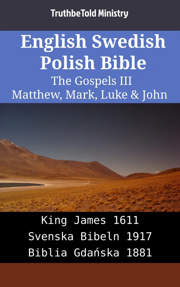 English Swedish Polish Bible - The Gospels III - Matthew, Mark, Luke & John