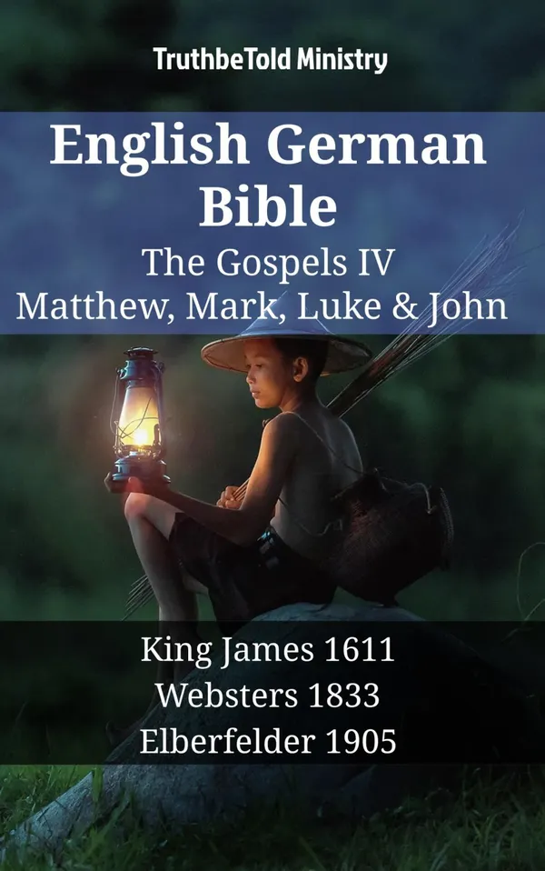 English German Bible - The Gospels IV - Matthew, Mark, Luke & John
