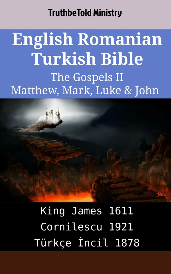 English Romanian Turkish Bible - The Gospels II - Matthew, Mark, Luke & John