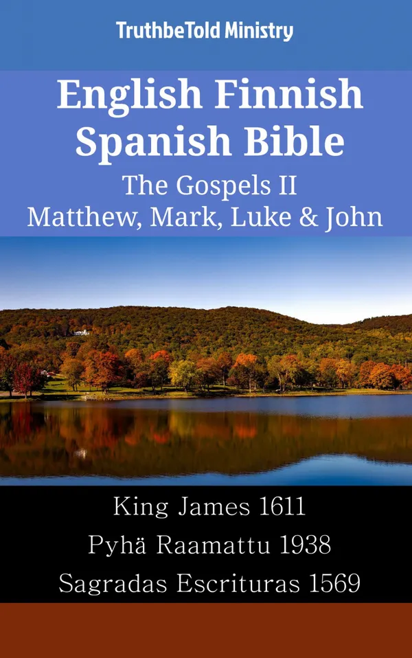 English Finnish Spanish Bible - The Gospels II - Matthew, Mark, Luke & John