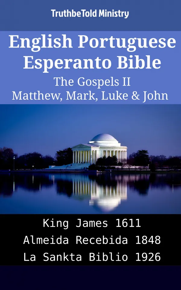 English Portuguese Esperanto Bible - The Gospels II - Matthew, Mark, Luke & John