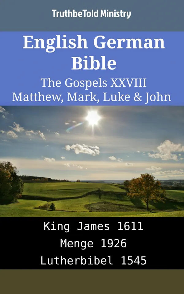 English German Bible - The Gospels XXVIII - Matthew, Mark, Luke & John