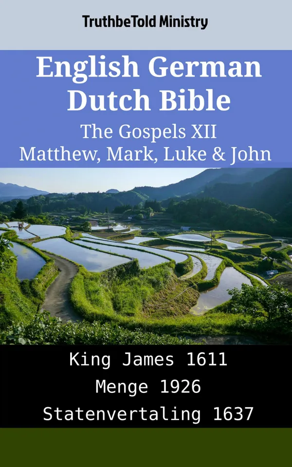 English German Dutch Bible - The Gospels XII - Matthew, Mark, Luke & John