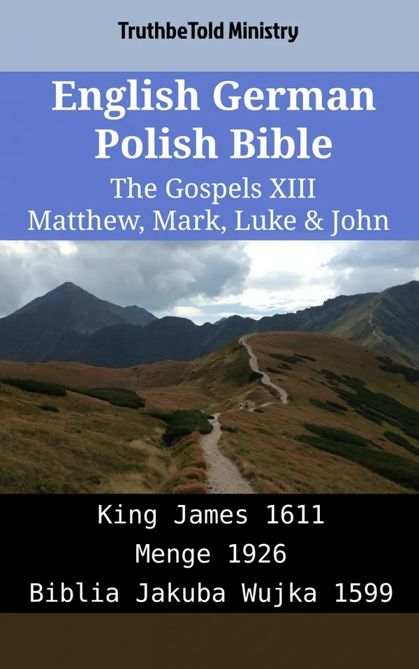 English German Polish Bible - The Gospels XIII - Matthew, Mark, Luke & John