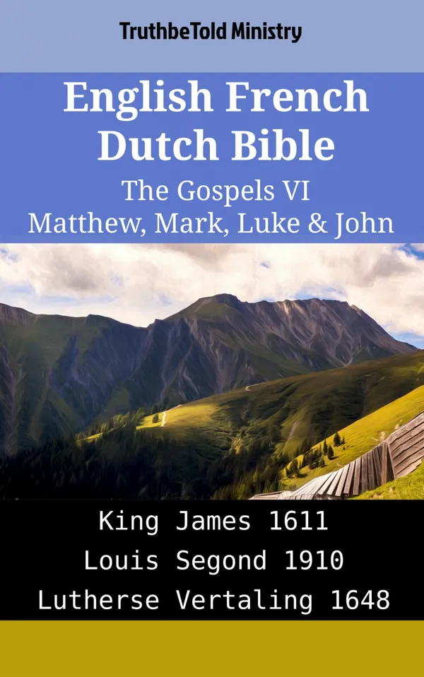 English French Dutch Bible - The Gospels VI - Matthew, Mark, Luke & John