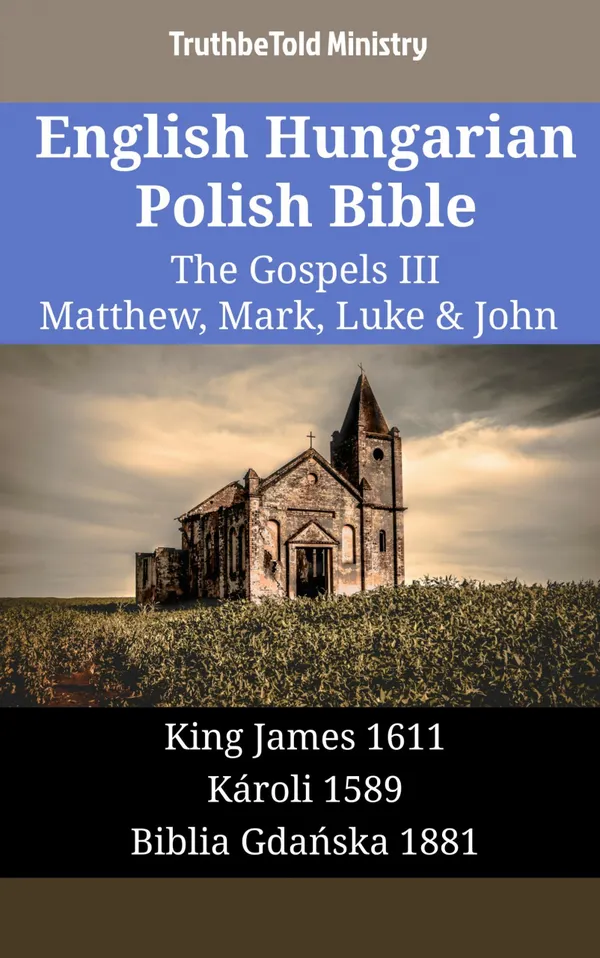 English Hungarian Polish Bible - The Gospels III - Matthew, Mark, Luke & John
